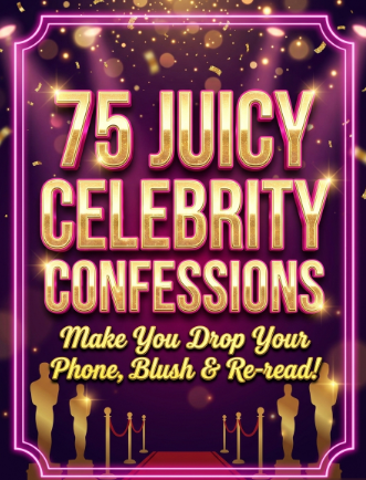 75 Juicy Celebrity Confessions That’ll Make You Drop Your Phone, Blush, and Re-read